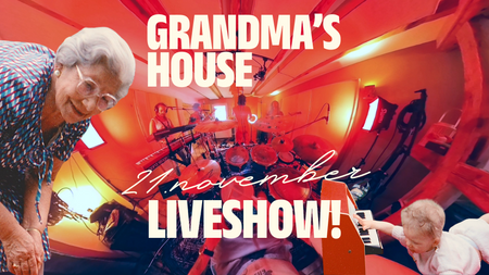 GRANDMA'S HOUSE LIVESHOW