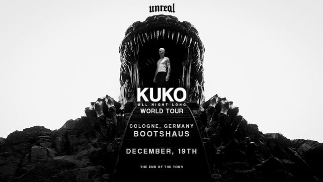 UNREAL x KUKO All Night Long World Tour (Cologne)