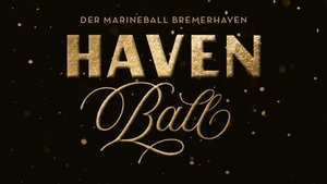 Haven Ball - Der Marineball Bremerhaven