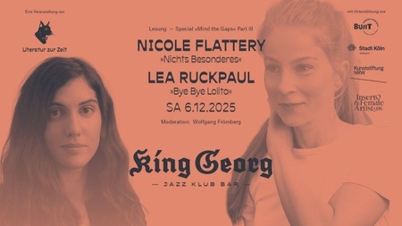 Literatur zur Zeit: Nicole Flattery »Nichts Besonderes«/ Lea Ruckpaul »Bye Bye Lolita«