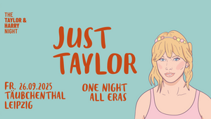 Just Taylor - One Night All Eras // Täubchenthal Leipzig