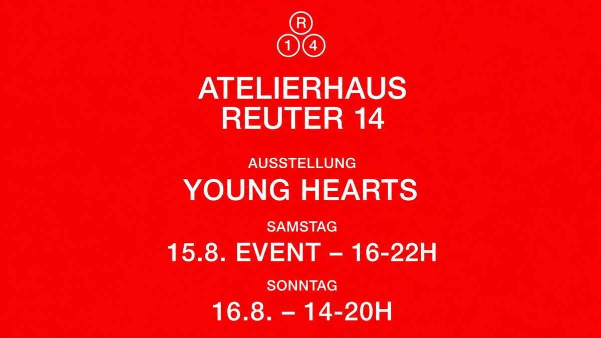 Titelbild der Veranstaltung YOUNG HEARTS - Vernissage Atelierhaus REUTER14