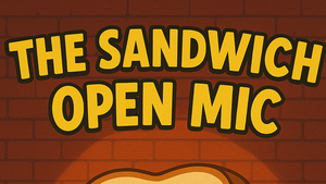 The Sanwhich open Mic