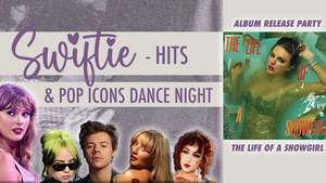 Swiftie Hits & Pop Icons Night! + Album Release Party "The Life Of A Showgirl"