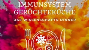 Immunsystem Gerüchteküche - Das Wissenschaftsdinner