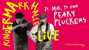 Rindermarkthalle Live – Peaky Pluckers