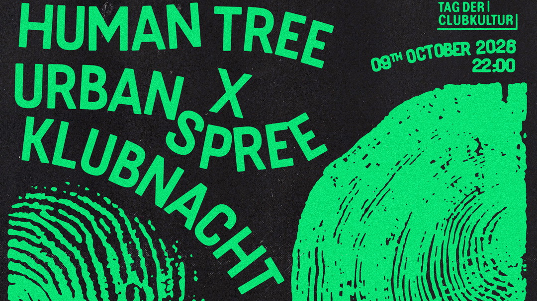 Human Tree x Urban Spree Klubnacht