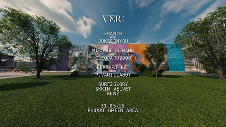 VER:AIR w/ FRANCK, JOKESONYOU, MIKA HEGGEMANN, CLEOPARD2000, FERRARI ROT, P.VANILLABOY, SURF2GLORY and more