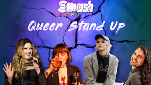 SMASH COMEDY - die (queer)feministische Stand Up Show