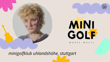 Minigolf Meets Music: Elaj Feierabendkonzert & Minigolf
