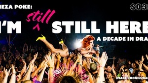 GIEZA POKE: I’M STILL STILL HERE // A Decade in Drag