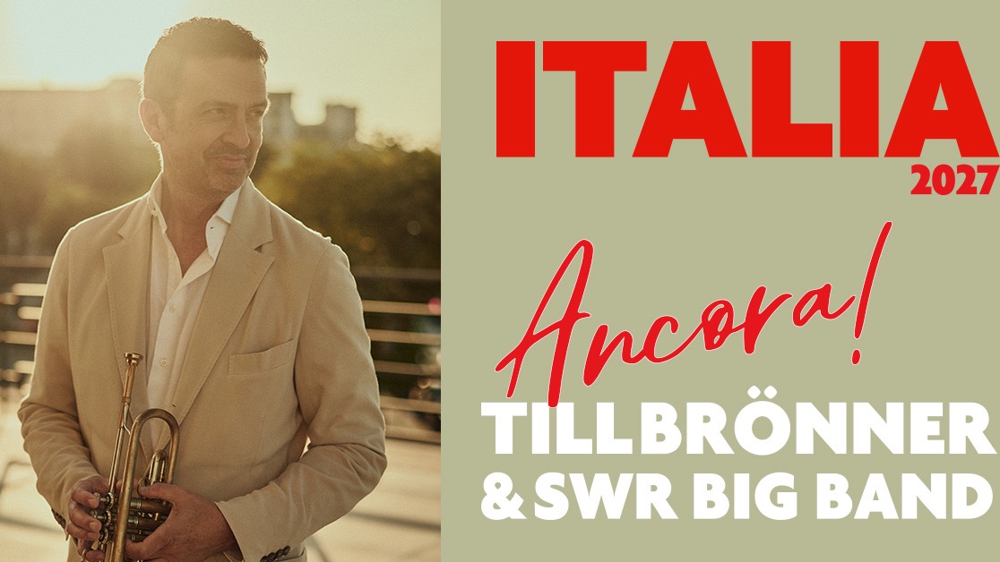 Titelbild der Veranstaltung Till Brönner & SWR Big Band - ITALIA - Ancora!