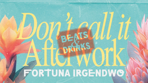 Don't Call it Afterwork