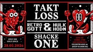 Only | Taktloss, Retrogott und Hulk Hodn, Shacke One