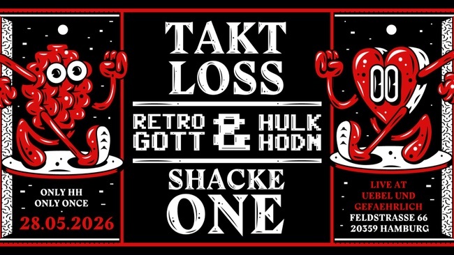 Only | Taktloss, Retrogott und Hulk Hodn, Shacke One