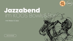 Jazzabend im KOOS Bowls & Bar mit RelaxO – Live am 25. Juli