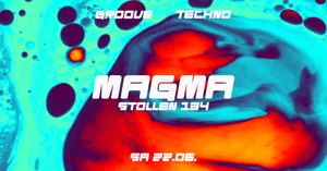 MAGMA: Techno & Groove • SA 22.06.24 • Stollen 134, Dortmund