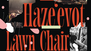 Haze'evot + Lawn Chair