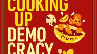Cooking up Democracy