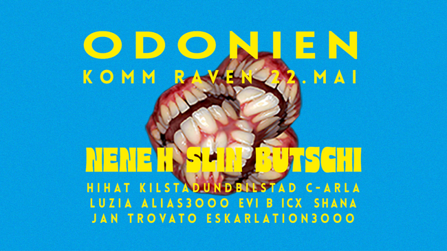 KOMM RAVEN X SLIN X NENE H X BUTSCHI @ Odonien