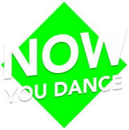 NOW YOU DANCE