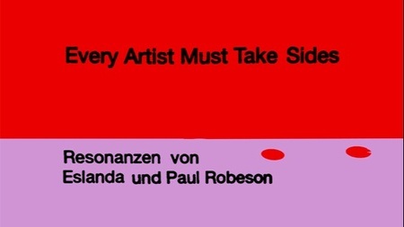 Every Artist Must Take Sides – Resonanzen von Eslanda und Paul Robeson | Festival - Freitag