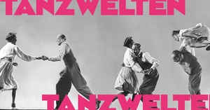 Ausstellungseröffnung: Tanzwelten