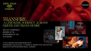 GRRL HAUS x EXPOSURES present : TRANSFIRE film screening