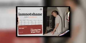 IAMNOTSHANE - "CHASING THE WIND" - Tour