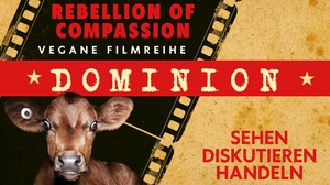 REBELLION OF COMPASSION- VEGANE FILMREIHE