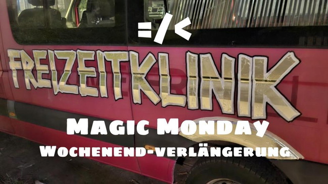Magic Monday - Wochenend-Verlängerung