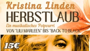 Herbstlaub - ein musikalisches Potpourri von "Lili Marleen" bis "Back to Black"