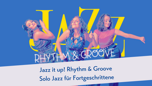 Jazz it up! Rhythm & Groove - Solo Jazz für Fortgeschrittene