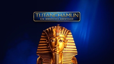TUTANCHAMUN: Ein Immersives Abenteuer