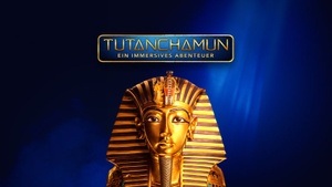 TUTANCHAMUN: Ein Immersives Abenteuer