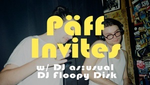 Päff invites w/ DJ Floppy Disk b2b DJ as:usual