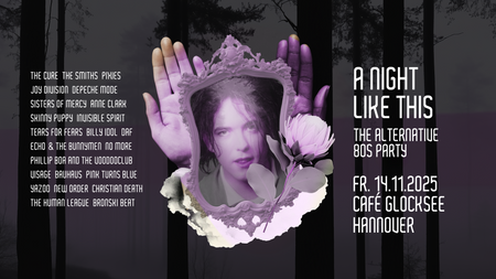 А NIGHT LIKE THIS • The Alternative 80s Party • Café Glocksee  Hannover