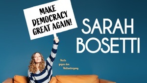 Sarah Bosetti • Make Democracy Great Again!