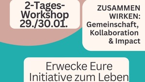 Zusammen wirken – Gemeinschaft, Kollaboration & Impact – Zweitägiger Arbeitsworkshop für Initiativen zur Gründung oder Professionalisierung