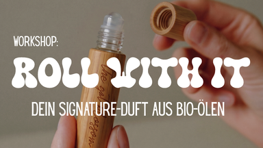 Dein Signature-Duft aus Bio-Ölen- "Roll with it" Workshop