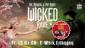 WICKED RAVE + 20 Jahre High School Musical // E-Werk Erlangen