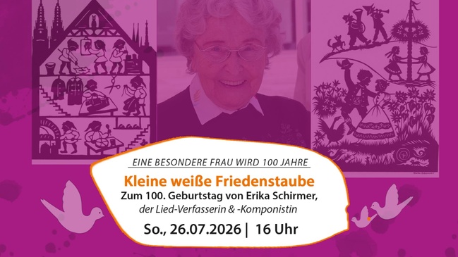 Kleine weiße Friedenstaube - OFFENE GESPRÄCHSRUNDE - Zum 100. Geburtstag von Erika Schirmer… der Verfasserin & Komponistin des Kinderliedes „Kleine weiße Friedenstaube“