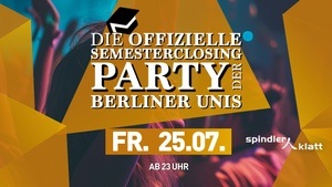 DIE OFFIZIELLE SEMESTER CLOSING PARTY DER BERLINER UNIS