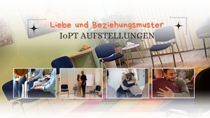Tagesseminar "Liebe und Beziehungsmuster" - IoPT Aufstellungen in Frankfurt