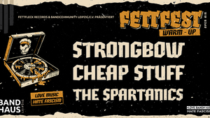 FETTFEST Warm-Up mit Strongbow + Cheap Stuff + The Spartanics
