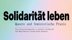 Solidarisch leben: queere und feministische Praxis