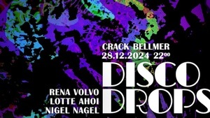 Disco Drops w/ Rena Volvo, Lotte Ahoi, Nigel Nagel