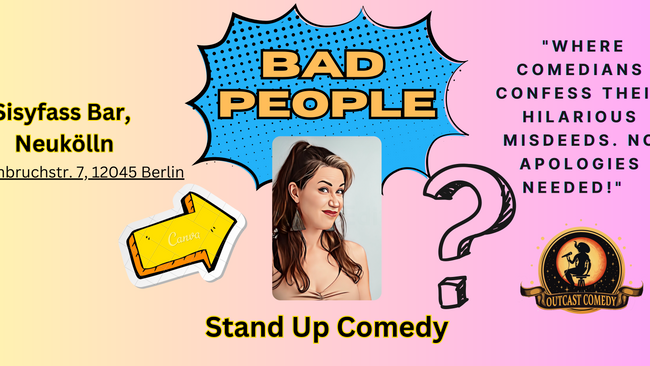 Bad People: English Stand Up Comedy in Neukolln! With Tera