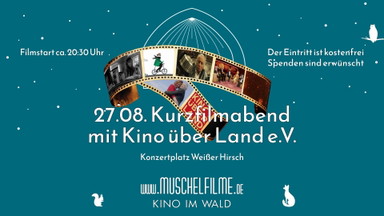 MUSCHELFILME FREILUFTKINO - Kurzfilmabend mit Kino über Land e.V.
