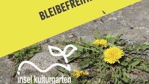 INSEL Kulturgarten 2026 / Bleibefreiheit